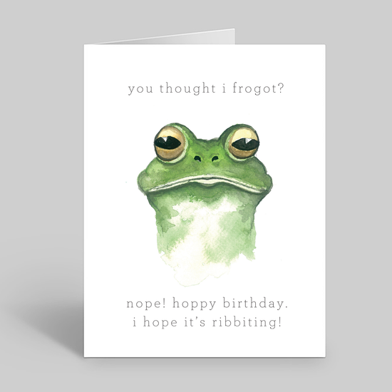 You thought I frogot your birthday?